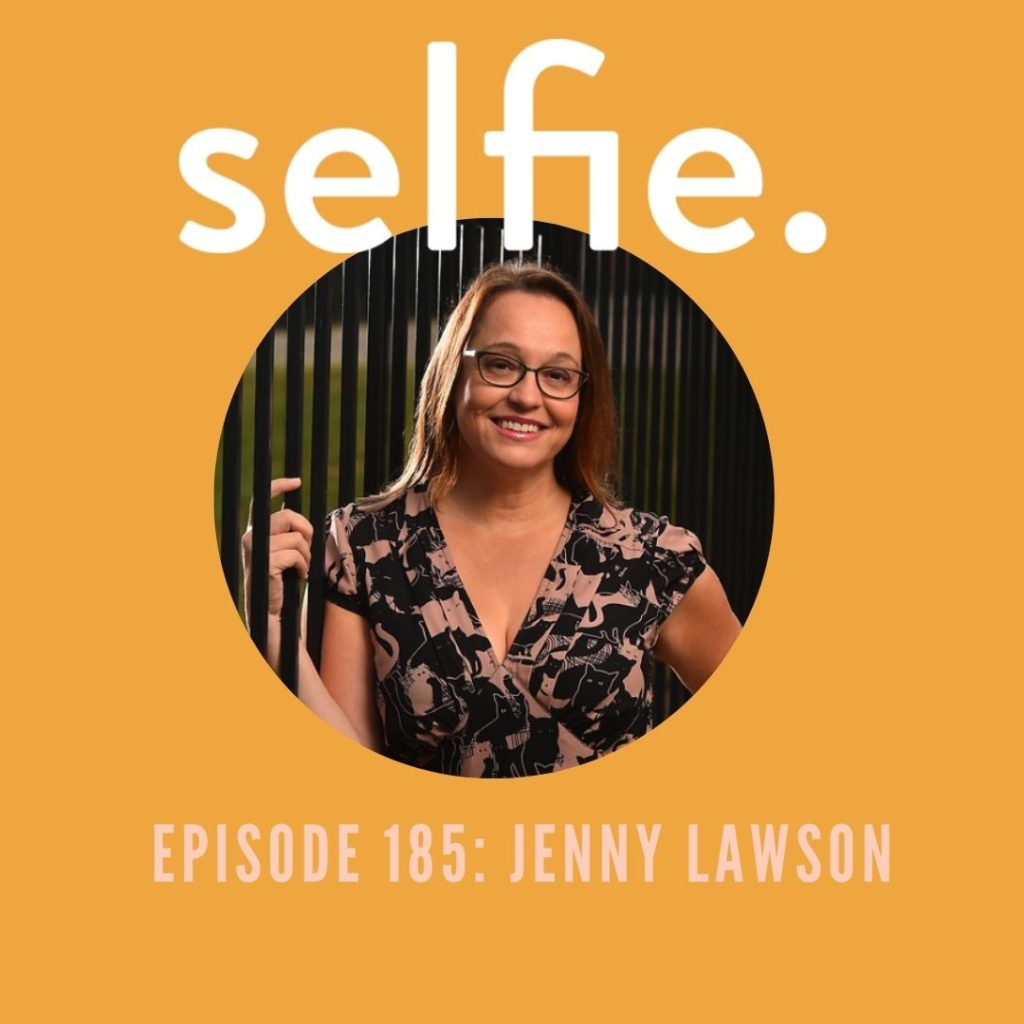 Broken in the Best Way with Jenny Lawson  Selfie Podcast Episode 185 -  Rage Against The Minivan